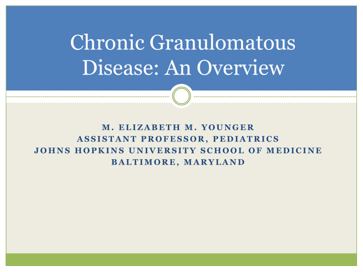 chronic granulomatous disease an overview