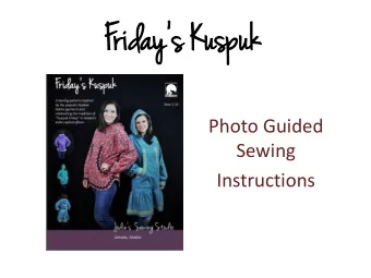 Fridays Kuspuk  Photo Guided  Sewing  Instructions Fridays Kuspuk  Welcome to the  world of