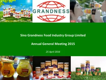 Sino Grandness Food Industry Group Limited  Annual General Meeting 2015  25 April 2016  1