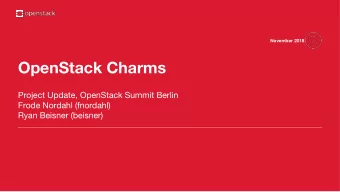 OpenStack Charms  Project Update, OpenStack Summit Berlin  Frode Nordahl (fnordahl)  Ryan Beisner