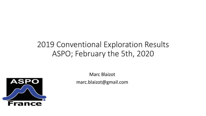 2019 conventional exploration results aspo february the