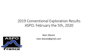 2019 Conventional Exploration Results  ASPO; February the 5th, 2020  Marc Blaizot