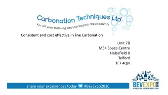 Consistent and cost effective in line Carbonation  Unit 7B  M54 Space Centre  Halesfield 8  Telford