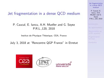 Jet fragmentation in a dense QCD medium  Iancu, A.H.  Mueller and G.  Soyez  P.R.L.,120, 2018  P.