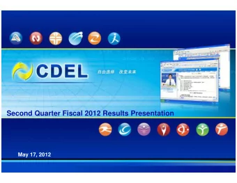 Second Quarter Fiscal 2012 Results Presentation  May 17, 2012  Safe Harbor Statement  This