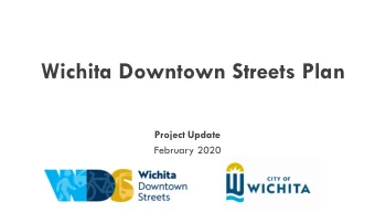 Wichita Downtown Streets Plan  Project Update  February 2020  AGENDA  Introductions  Project