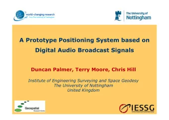 A Prototype Positioning System based on  Digital Audio Broadcast Signals  Duncan Palmer, Terry
