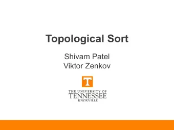 Topological Sort  Shivam Patel  Viktor Zenkov  Questions  1. Who first described topological sort?