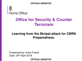 Office for Security &amp; Counter  Terrorism  Learning from the Skripal attack for CBRN