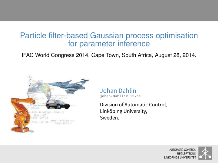 particle filter based gaussian process optimisation for