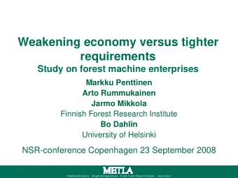 Weakening economy versus tighter  requirements  Study on forest machine enterprises  Markku