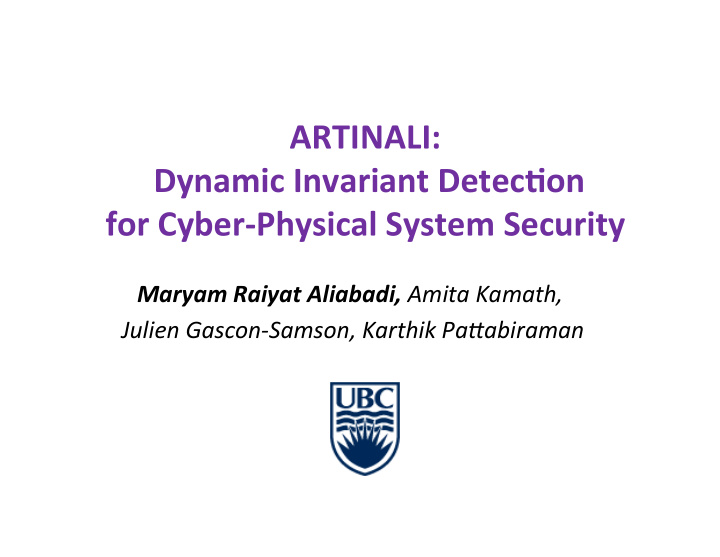artinali dynamic invariant detec4on for cyber physical