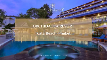 ORCHIDACEA RESORT  Kata Beach, Phuket  w w w . o r c h i d a c e a r e s o r t . c o m  About Us