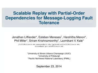 Scalable Replay with Partial-Order  Dependencies for Message-Logging Fault  Tolerance Jonathan
