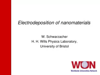 Electrodeposition of nanomaterials  W. Schwarzacher  H. H. Wills Physics Laboratory,  University of