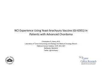 NCI Experience Using Yeast  brachyury Vaccine (GI  6301) in Patients with Advanced Chordoma