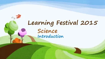 Learning Festival 2015  Science Introduction 21 st Century Competencies  Purpose  Habits of Mind