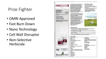 Prize Fighter  OMRI Approved  Fast Burn Down  Nano Technology  Cell Wall Disruptor