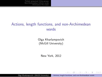 Actions, length functions, and non-Archimedean  words  Olga Kharlampovich  (McGill University)  New