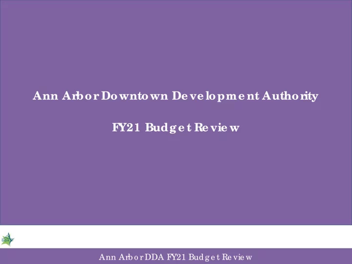 ann ar bor downtown de ve lopme nt author ity f y21 budg