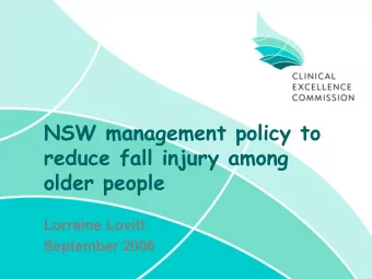 NSW management policy to  reduce fall injury among  older people  Lorraine Lovitt  September 2006