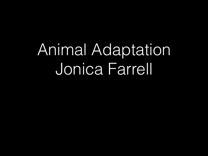 animal adaptation jonica farrell what are adaptations