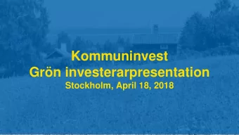 Kommuninvest  Grn investerarpresentation  Stockholm, April 18, 2018  Disclaimer  These materials
