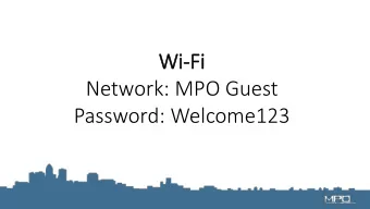 Wi  Wi-Fi  Fi  Network: MPO Guest  Password: Welcome123  SMART CITY ROUNDTABLE  October 3, 2018