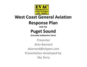 West Coast General Aviation  Response Plan  FOR THE  Puget Sound  (Cascadia Subduction Zone)