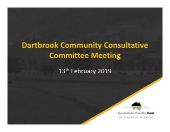 Dartbrook Community Consultative  Committee Meeting 13 th February 2019  AGENDA  1. Apologies  2.