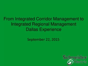 From Integrated Corridor Management to  Integrated Regional Management  Dallas Experience