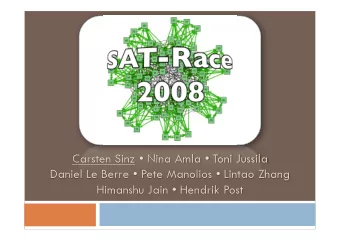 What is SAT-Race?  Small SAT-Competition  Only industrial category benchmarks  (no