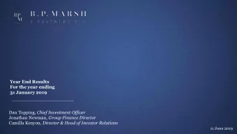 31 January 2019 Dan Topping , Chief Investment Officer Jonathan Newman , Group Finance Director