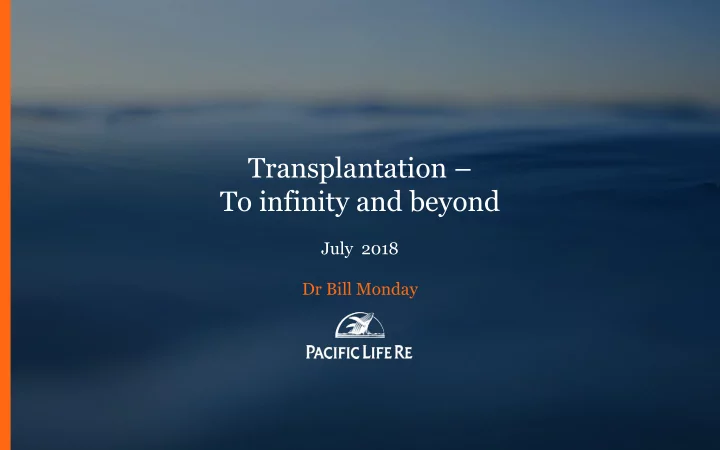 transplantation to infinity and beyond