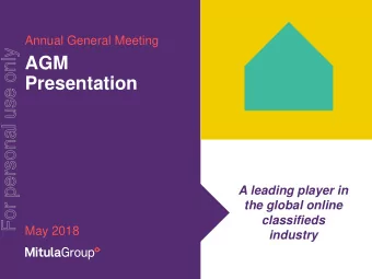 For personal use only  AGM  Presentation  A leading player in  the global online  classifieds  May
