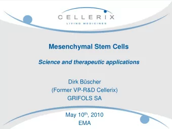 Mesenchymal Stem Cells  Science and therapeutic applications  Dirk Bscher  (Former VP-R&amp;D
