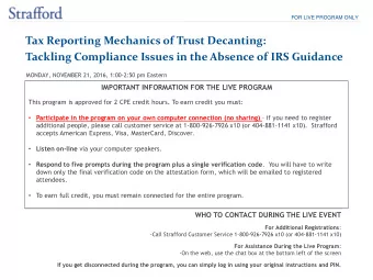 FOR LIVE PROGRAM ONLY  Tax Reporting Mechanics of Trust Decanting:  Tackling Compliance Issues in