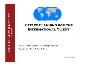 Es  Estate Planning f  Planning for t  r the  e  Int  International Client  rnational Client