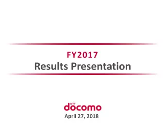 Results Presentation  April 27, 2018  FY2017 Results Highlights  FY2018 Full-Year