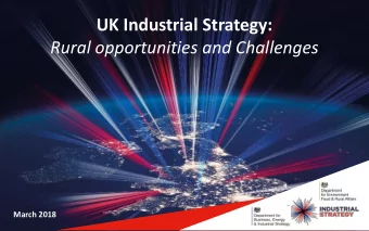 UK Industrial Strategy:  Rural opportunities and Challenges  March 2018  Contents    National