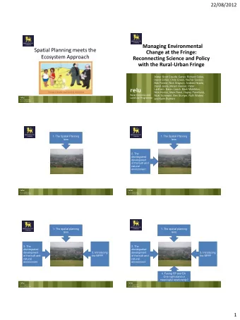 Managing Environmental  Spatial Planning meets the  Change at the Fringe:  Ecosystem Approach
