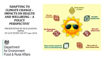 AND WELLBEING  A  POLICY  PERSPECTIVE  PRESENTATION BY NICK JACKSON,  DEFRA AT LCCP EVENT ON