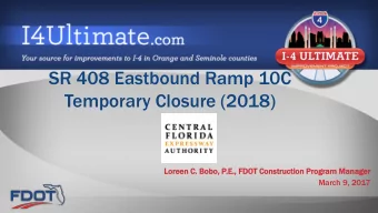SR 408 Eastbound Ramp 10C  Temporary Closure (2018)  Lore  reen C  C.  . Bobo,  , P.E  .E.,  ., FDO