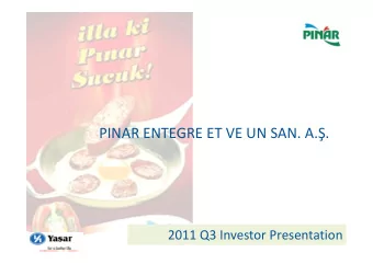 PINAR ENTEGRE ET VE UN SAN. A..  PINAR ENTEGRE ET VE UN SAN. A..  2011 Q3 Investor Presentation