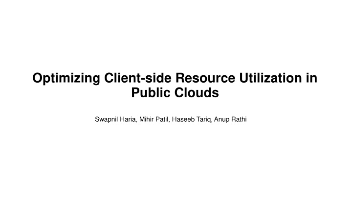 optimizing client side resource utilization in public