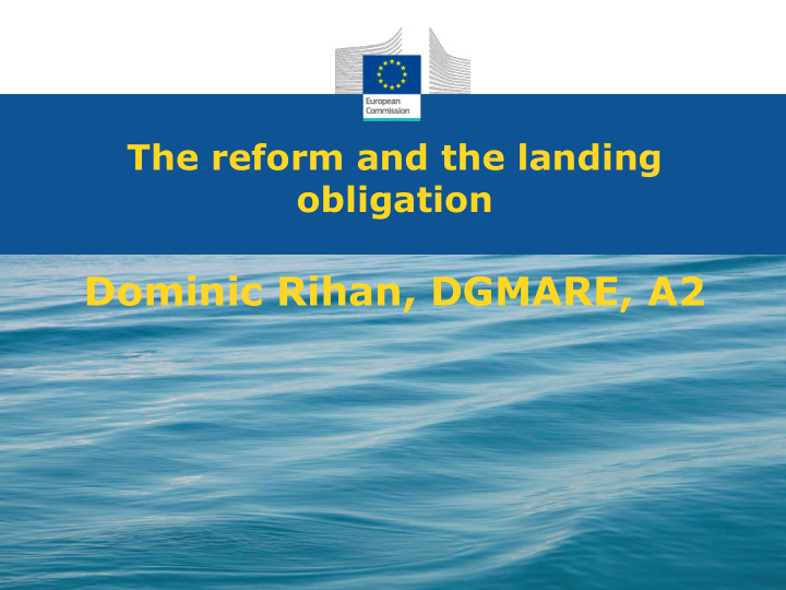 the reform and the landing obligation dominic rihan