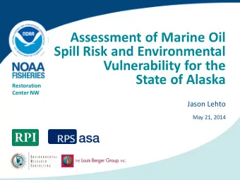 Assessment of Marine Oil  Spill Risk and Environmental  Vulnerability for the  State of Alaska