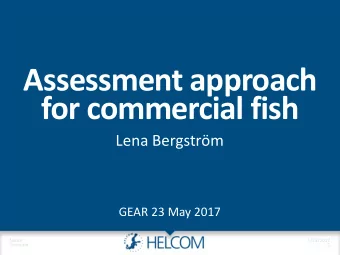 Assessment approach  for commercial fish  Lena Bergstrm  GEAR 23 May 2017  Name  5/23/2017