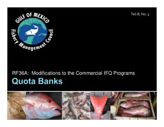 RF36A:  Modifications to the Commercial IFQ Programs  What is a quota bank?  Goals