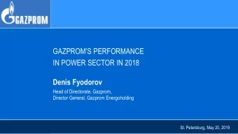 IN POWER SECTOR IN 2018  Denis Fyodorov  Head of Directorate, Gazprom,  Director General, Gazprom